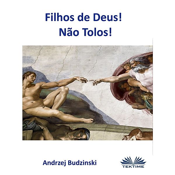 Filhos De Deus! Não Tolos!, Andrzej Stanislaw Budzinski