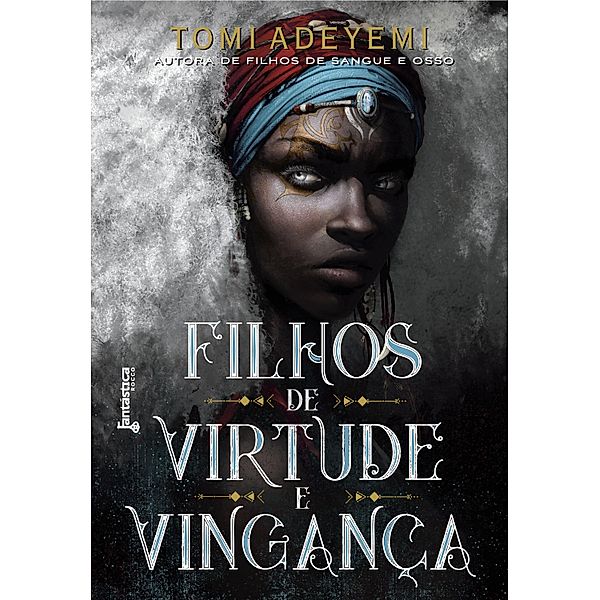 Filhos de virtude e vingança / O legado de Orïsha Bd.2, Tomi Adeyemi