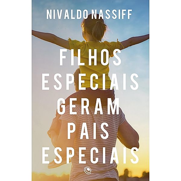 Filhos especiais geram pais especiais, Nivaldo Nassif