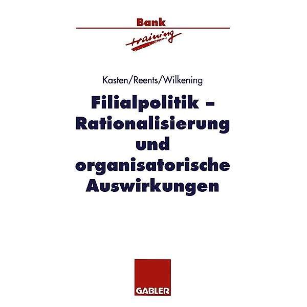 Filialpolitik / Banktraining, Lars Kasten, Börchert Reents, Hans-Jürgen Wilkening