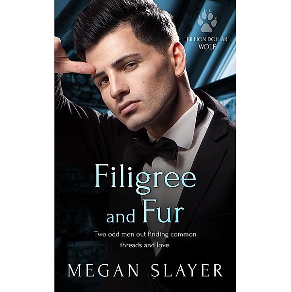 Filigree and Fur / Billion Dollar Wolf Bd.3, Megan Slayer