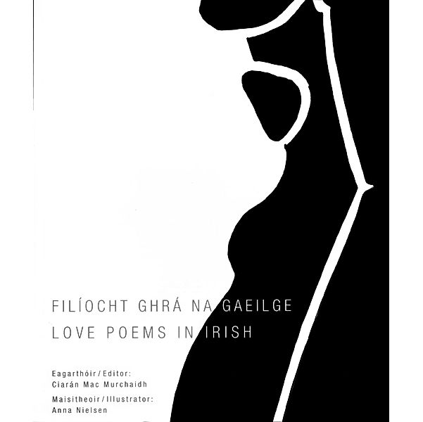 Filiocht ghra na Gaeilge / Love poems in Irish