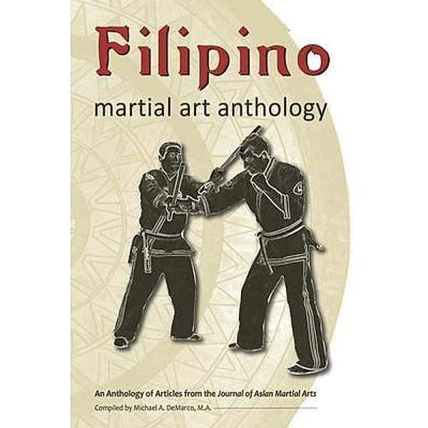 Filipino Martial Art Anthology, Mark Wiley, Steven Dowd