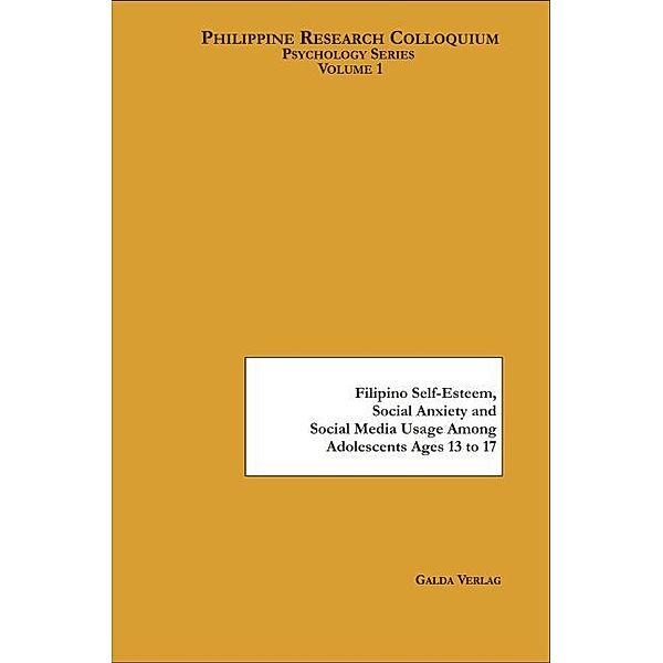 Filipino Self-Esteem, Social Anxiety and Social Media Usage Among Adolescents Ages 13 to 17
