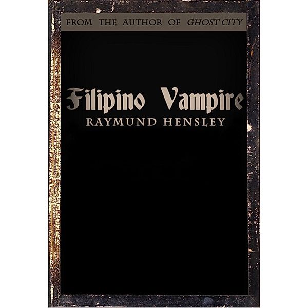 Filipino Vampire, Raymund Hensley