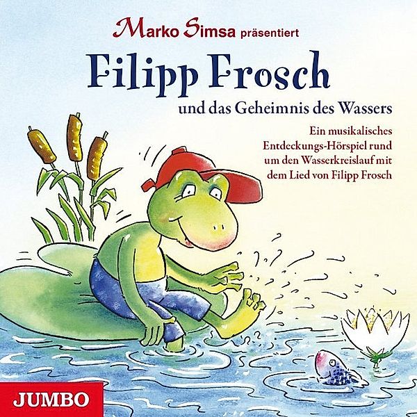 Filipp Frosch und das Geheimnis des Wassers,Audio-CD, Marko Simsa