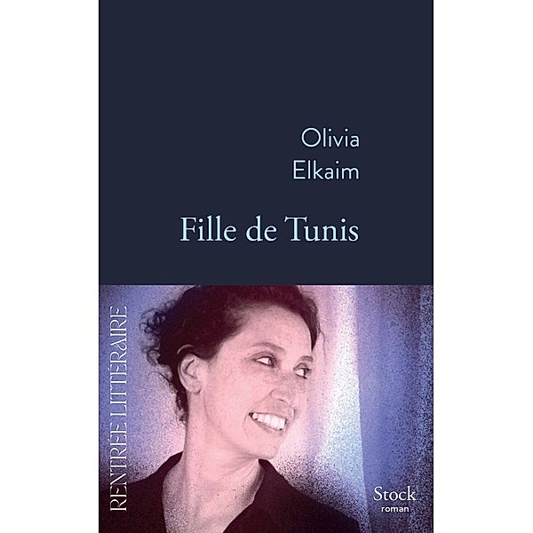 Fille de Tunis / La Bleue, Olivia Elkaim