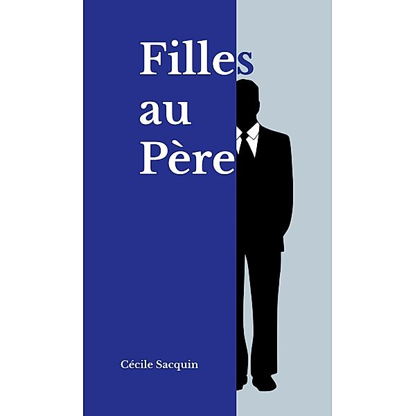 Filles au pere / Librinova, Sacquin Cecile Sacquin