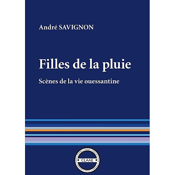 Filles de la pluie, André Savignon