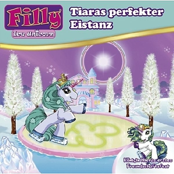 Filly Ice Unicorn - Tiaras perfekter Eistanz - Königin Nievas erstes Freundschaftsfest, Filly
