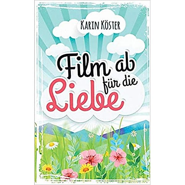 Film ab für die Liebe, Karin Köster