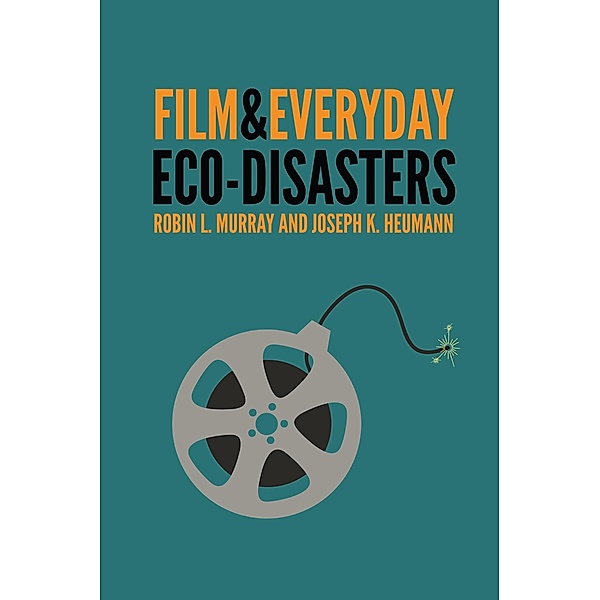 Film and Everyday Eco-disasters, Robin L. Murray