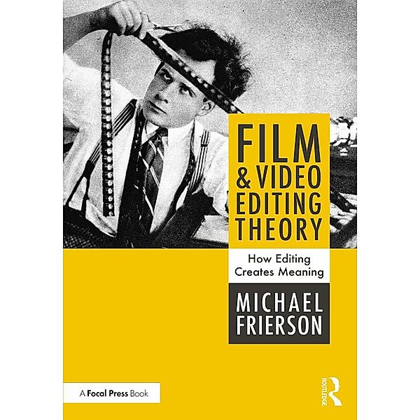 Film and Video Editing Theory, Michael Frierson