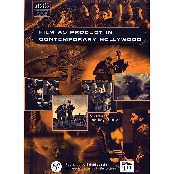 Film As Product in Contemporary Hollywood, Nick Lacey, Roy Stafford