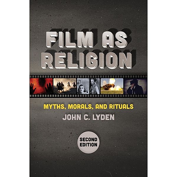 Film as Religion, Second Edition, John C. Lyden