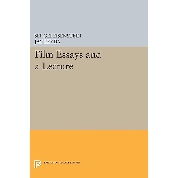 Film Essays and a Lecture / Princeton Legacy Library Bd.1200, Sergei Eisenstein