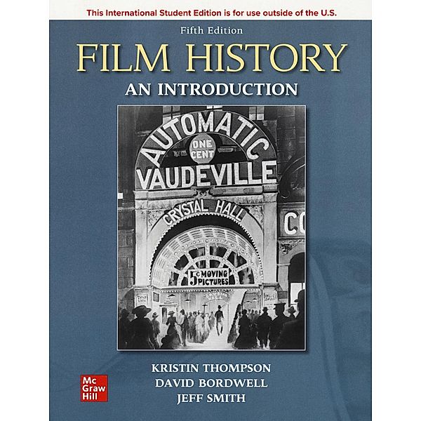 Film History: An Introduction ISE, Kristin Thompson, David Bordwell, Jeff Smith