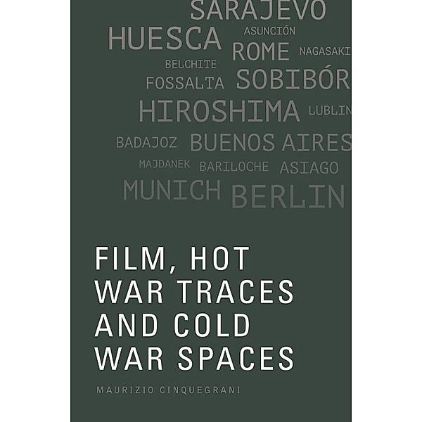 Film, Hot War Traces and Cold War Spaces, Maurizio Cinquegrani