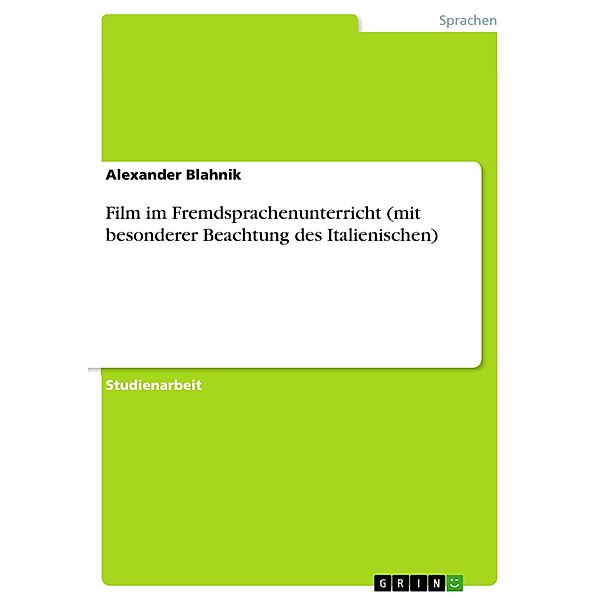 Film im Fremdsprachenunterricht (mit besonderer Beachtung des Italienischen), Alexander Blahnik