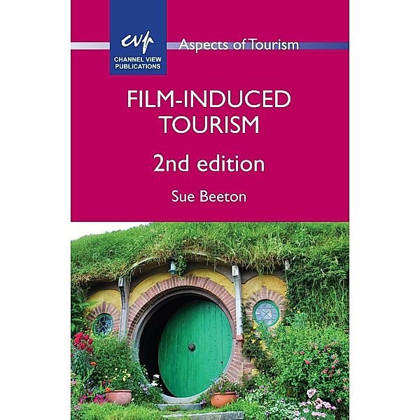 Film-Induced Tourism / Aspects of Tourism Bd.76, Sue Beeton