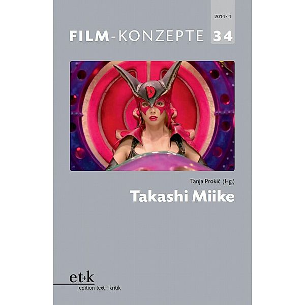 FILM-KONZEPTE 34 - Takashi Miike / FILM-KONZEPTE Bd.34