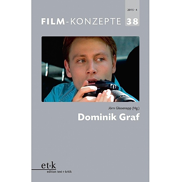 FILM-KONZEPTE 38 - Dominik Graf / FILM-KONZEPTE Bd.38