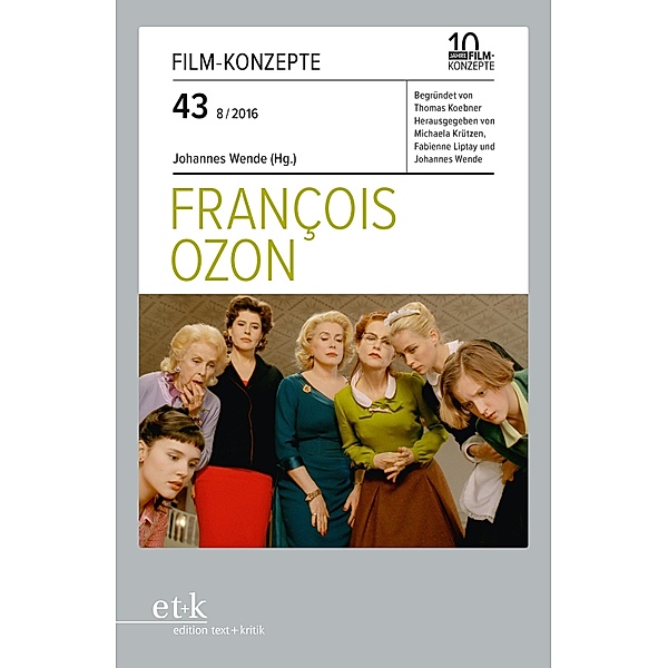 FILM-KONZEPTE 43 - Francois Ozon / FILM-KONZEPTE Bd.43