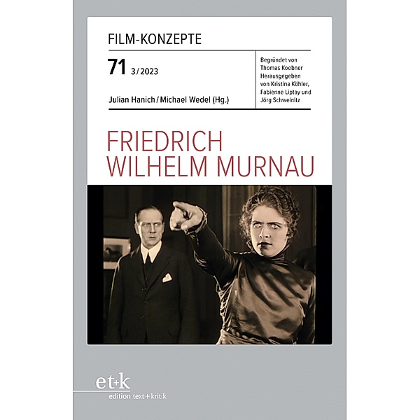 FILM-KONZEPTE 71 - Friedrich Wilhelm Murnau / FILM-KONZEPTE Bd.71