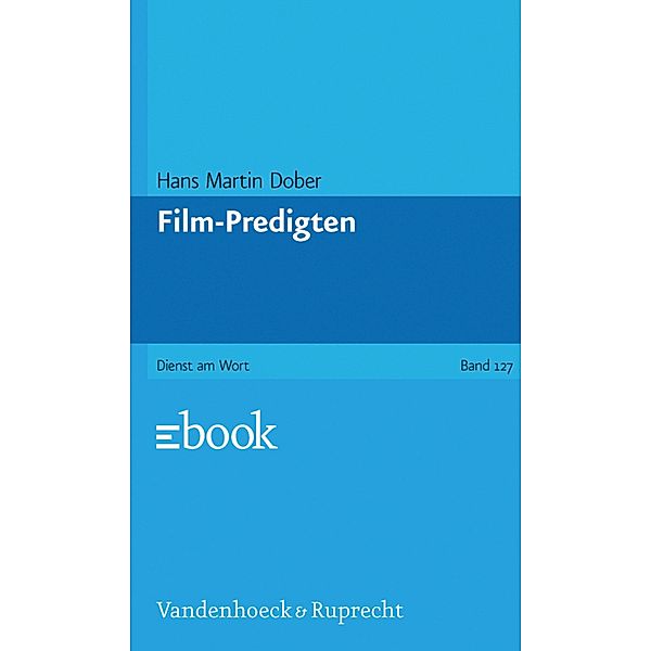 Film-Predigten / Dienst am Wort, Hans Martin Dober