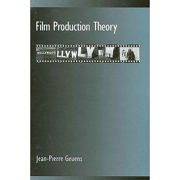 Film Production Theory / SUNY series, Cultural Studies in Cinema/Video, Jean-Pierre Geuens