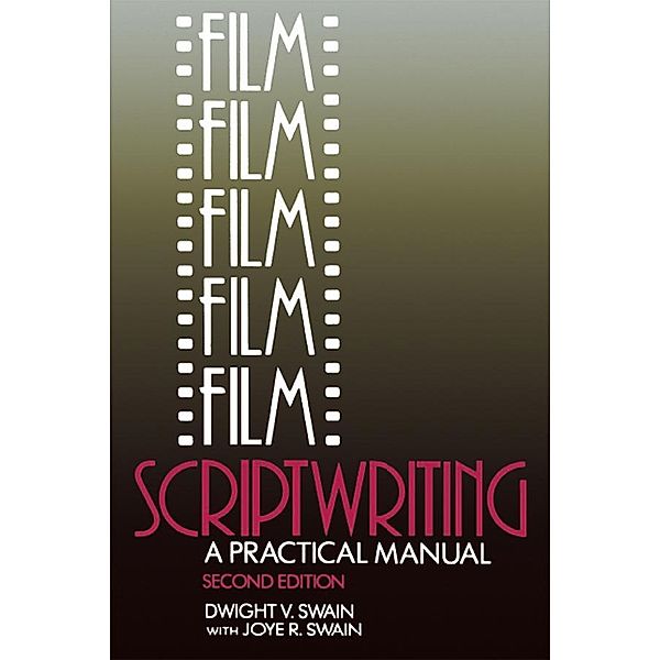 Film Scriptwriting, Dwight V Swain, Joye R Swain