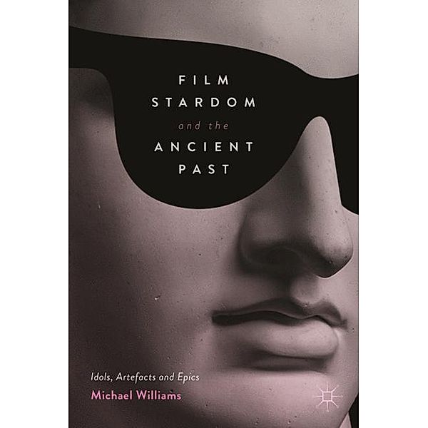 Film Stardom and the Ancient Past, Michael Williams