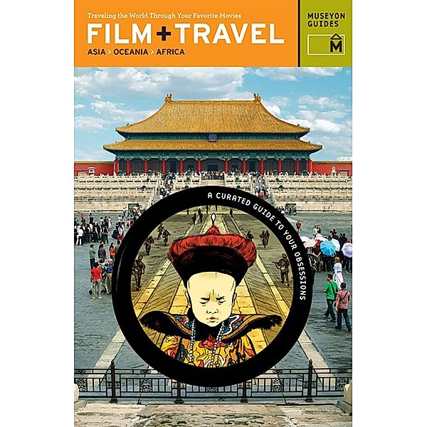Film + Travel Asia, Oceania, Africa, Museyon Guides