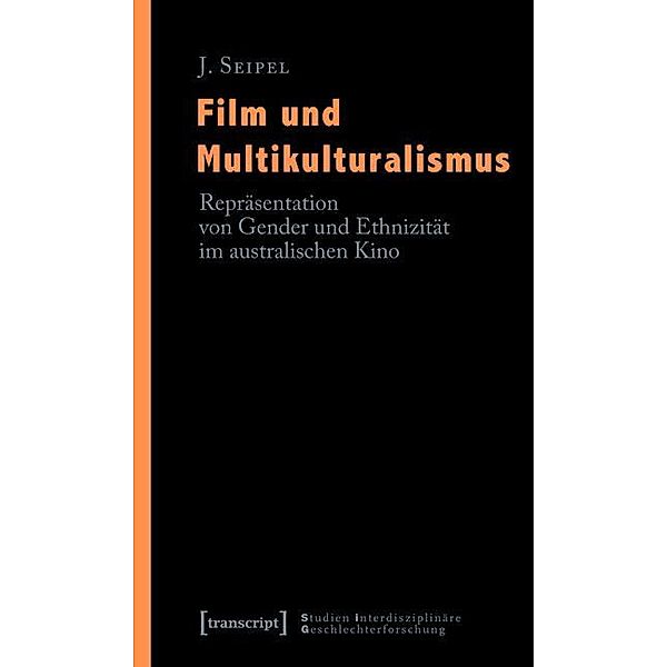 Film und Multikulturalismus / Studien Interdisziplinäre Geschlechterforschung Bd.4, J. Seipel