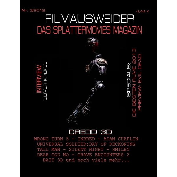 FILMAUSWEIDER - Das Splattermovies Magazin - Ausgabe 3 - Dredd 3D, Wrong Turn 5, Tall Men, Smiley, Cockneys vs Zombies, Universal Soldier: Day of Reckoning, Silen Night, Inbred, Adam Chaplin, Dear God No, Bait 3D, Rise of the Zombies  ... Evil Dead - Remake, Interview Oliver Krekel, Andreas Port