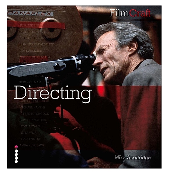 FilmCraft: Directing, Mike Goodridge