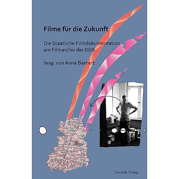 Filme für die Zukunft, Rolf Aurich, Anne Barnert, Matthias Braun, Thomas Heise, Wolfgang Klaue, Axel Noack, Monika Reck