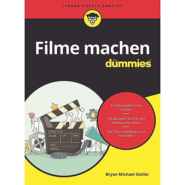 Filme machen für Dummies / für Dummies, Bryan Michael Stoller