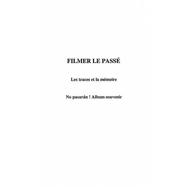 FILMER LE PASSE DANS LE CINEMADOCUMENTAIRE / Hors-collection, Collectif