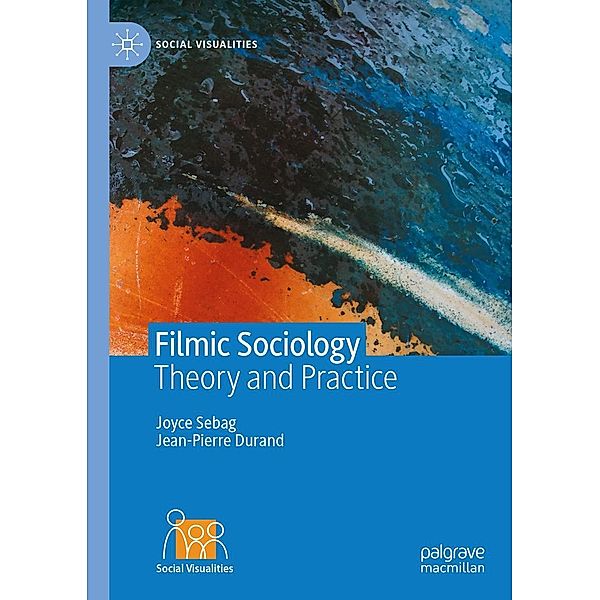 Filmic Sociology / Social Visualities, Joyce Sebag, Jean-Pierre Durand