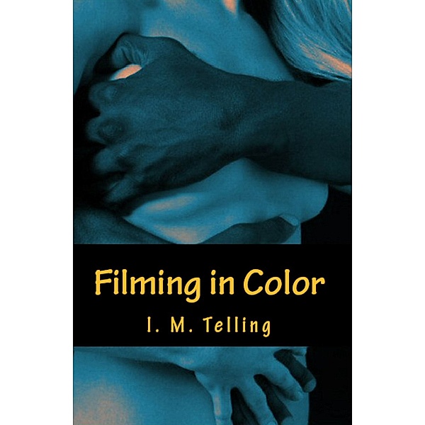 Filming in Color, I. M. Telling
