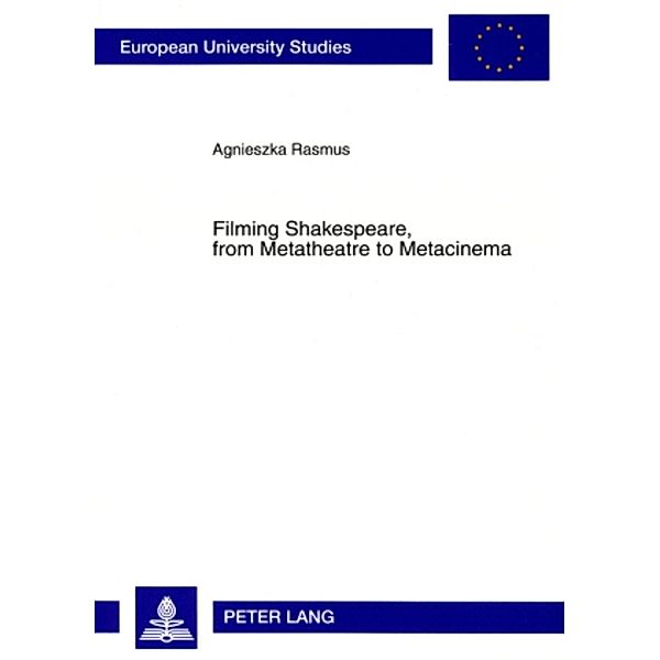 Filming Shakespeare, from Metatheatre to Metacinema, Agnieszka Rasmus