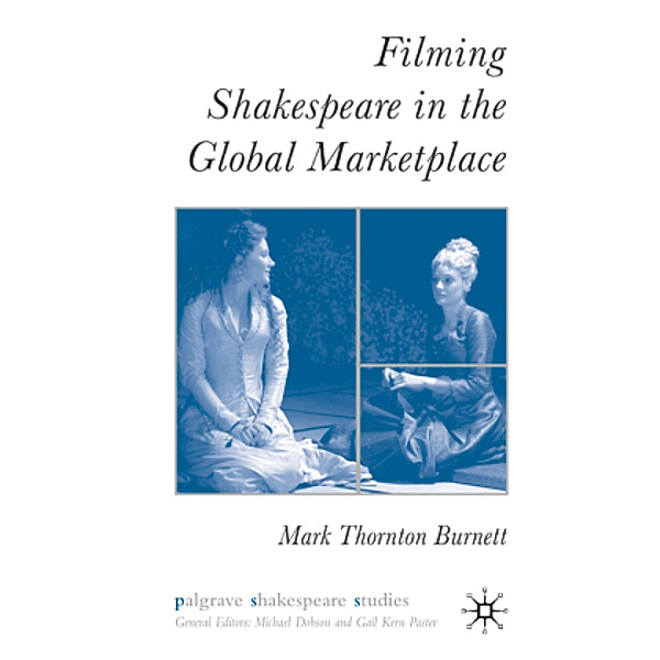 Filming Shakespeare in the Global Marketplace, M. Burnett