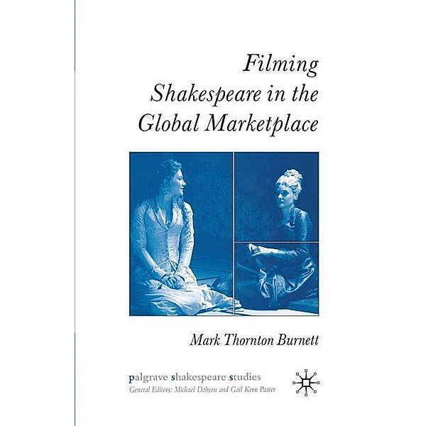 Filming Shakespeare in the Global Marketplace, M. Burnett