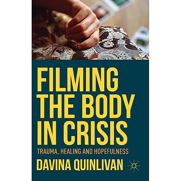 Filming the Body in Crisis, Davina Quinlivan