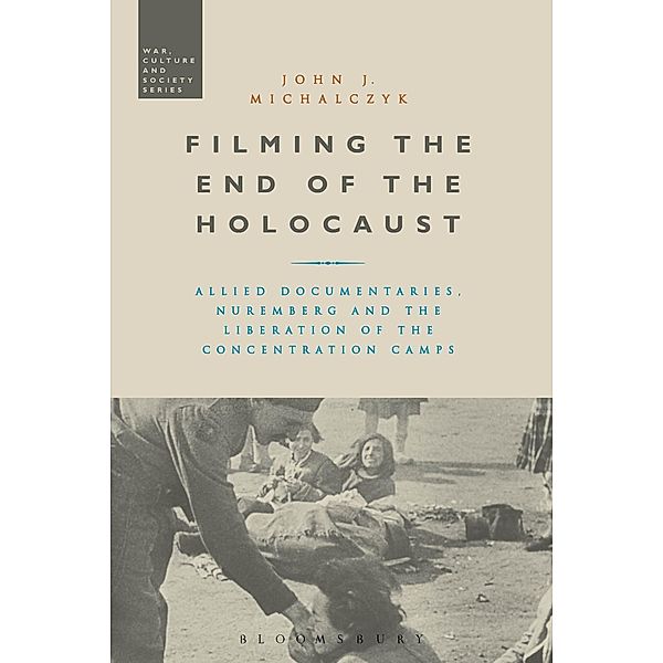 Filming the End of the Holocaust, John J. Michalczyk