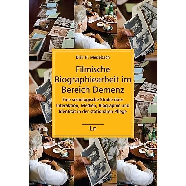 Filmische Biographiearbeit im Bereich Demenz, Dirk H. Medebach