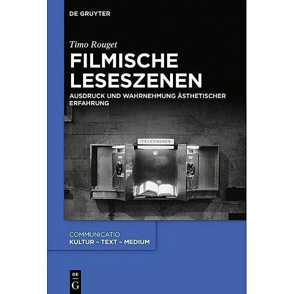 Filmische Leseszenen / Communicatio Bd.52, Timo Rouget