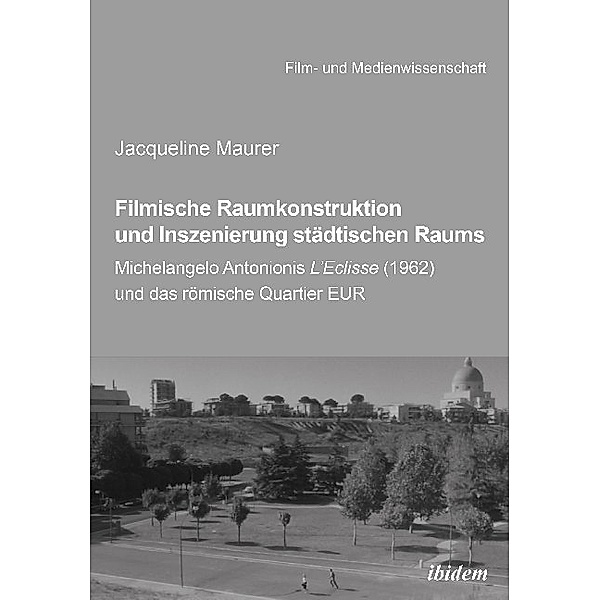 Filmische Raumkonstruktion und Inszenierung städtischen Raums, Jacqueline Maurer