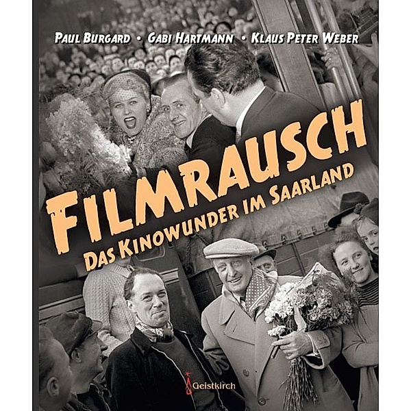 Filmrausch, Paul Burgard, Gabi Hartmann, Klaus Peter Weber